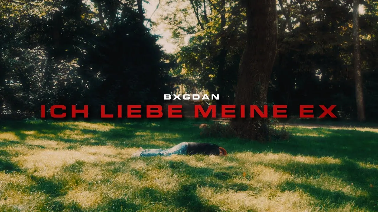 ICH LIEBE MEINE EX — Bxgdan & xiljan