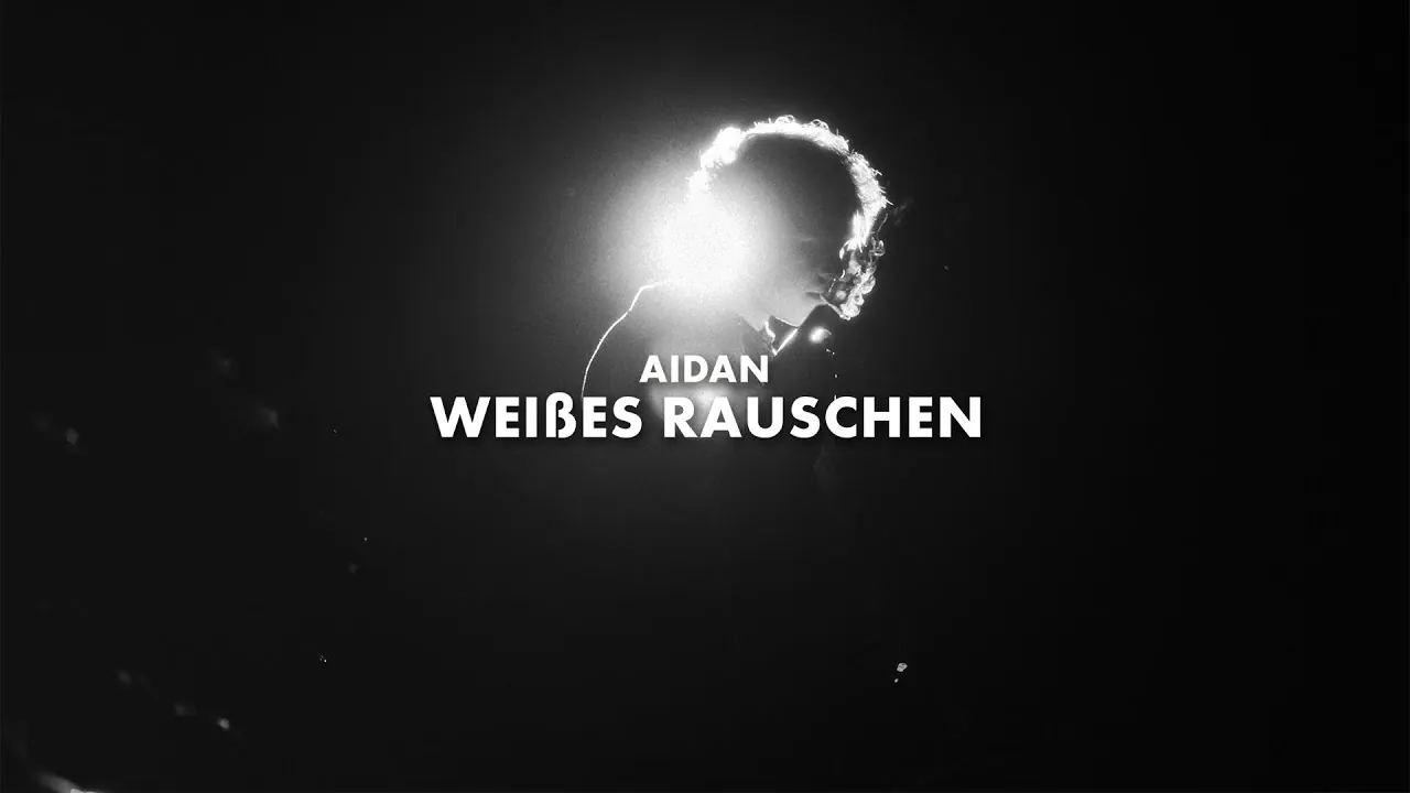 weißes rauschen — aidan